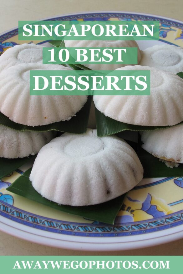 10 Best Singaporean Desserts - Awaywegoophotos